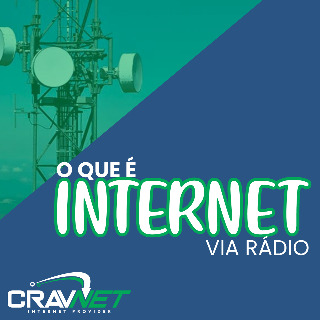 O que é INTERNET via Rádio